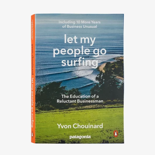 Yvon Chouinard's book: "Let My People Go Surfing"